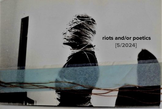 riots and/or poetics&nbsp;[5/2024]
