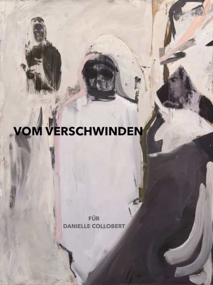 Peter Bouscheljong | Vom Verschwinden. Für Danielle&nbsp;Collobert